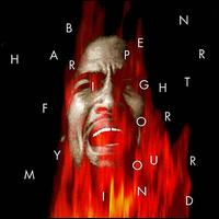 Fight for Your Mind - Ben Harper