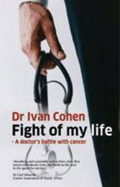 Fight of My Life: A Doctor's Battle with Cancer