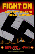 Fight on: A GI's Odyssey Back to Nazi Germany