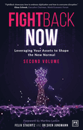 FightBack NOW: Leveraging your assets to shape the new normal