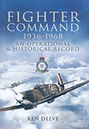 Fighter Command 1936-1968: An Operational and Historical Record