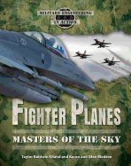 Fighter Planes: Masters of the Sky