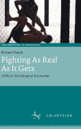Fighting As Real As It Gets: A Micro-Sociological Encounter