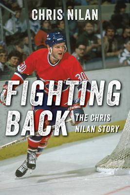 Fighting Back: The Chris Nilan Story - Nilan, Chris