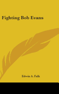 Fighting Bob Evans