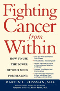 Fighting Cancer from Within: How to Use the Power of Your Mind for Healing