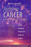 Fighting Cancer with Knowledge and Hope: A Guide for Patients, Families, and Health Care Providers