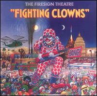 Fighting Clowns - Firesign Theatre