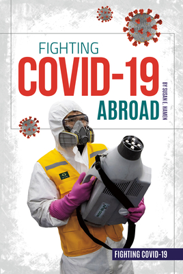 Fighting Covid-19 Abroad - Hamen, Susan E