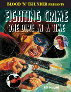 Fighting Crime One Dime at a Time: The Great Pulp Heroes