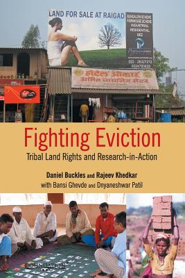 Fighting Eviction: Tribal Land Rights and Research-In-Action - Buckles, Daniel, and Al, Et