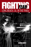 Fighting Fear: Long Beach, CA. in the 1940s