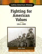 Fighting for American Values: 1941-1985