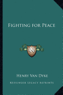 Fighting for Peace - Van Dyke, Henry