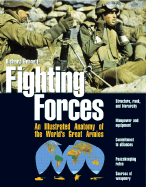 Fighting Forces: An Illustrated Anatomy of the World's Great Armies