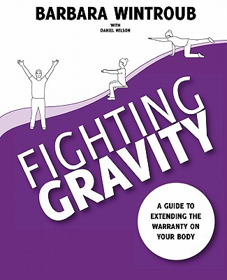 Fighting Gravity - Wilson, Dan, and Wintroub, Barbara