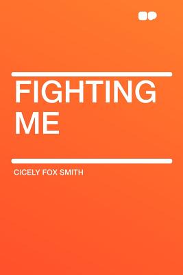 Fighting Me - Smith, Cicely Fox