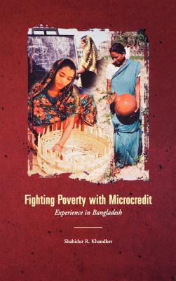 Fighting Poverty with Microcredit: Experience in Bangladesh - Khandker, Shahidur R