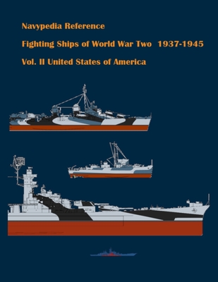 Fighting ships of World War Two 1937 - 1945. Volume II. United States of America - Gogin, Ivan