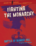 Fighting the Monarchy: Battle of Bunker Hill