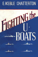 Fighting the U-Boats 1914-1917