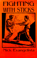 Fighting with Sticks - Evangelista, Nick
