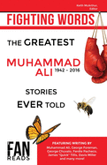 Fighting Words: The Greatest Muhammad Ali Stories Ever Told