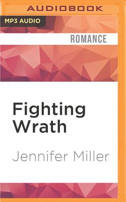 Fighting Wrath - Miller, Jennifer, and Wickham, George (Read by), and Moore, Angela (Read by)