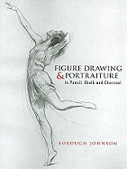 Figure Drawing & Portraiture: In Pencil, Chalk and Charcoal