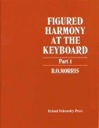 Figured Harmony at the Keyboard: Part I