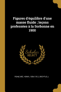 Figures d'quilibre d'une masse fluide; leons professes  la Sorbonne en 1900