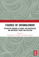 Figures of Entanglement: Diffractive Readings of Barad, New Materialism, and Rhetorical Theory and Criticism