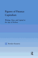 Figures of Finance Capitalism: Writing, Class and Capital in Mid-Victorian Narratives