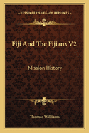 Fiji And The Fijians V2: Mission History