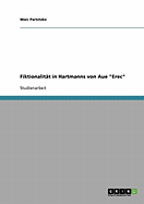 Fiktionalit?t in Hartmanns von Aue "Erec"
