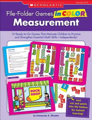 File-Folder Games in Color: Measurement: 10 Ready-To-Go Games That Motivate Children to Practice and Strengthen Essential Math Skills--Independently! - Rhodes, Immacula
