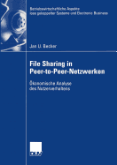 File Sharing in Peer-To-Peer-Netzwerken: Okonomische Analyse Des Nutzerverhaltens