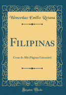 Filipinas: Cosas de Alla (Paginas Literarias) (Classic Reprint)