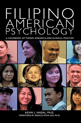 Filipino American Psychology: A Handbook of Theory, Research, and Clinical Practice - Nadal, Ph D Kevin L, and Nadal, Kevin L