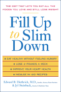 Fill Up to Slim Down - Diethrich, Edward B, and Diethrich, E, and Steinback, Jyl