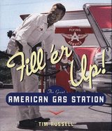 Fill'er Up!: The Great American Gas Station