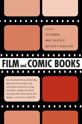 Film and Comic Books - Gordon, Ian (Editor), and Jancovich, Mark (Editor), and McAllister, Matthew P, Dr. (Editor)