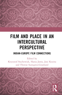 Film and Place in an Intercultural Perspective: India-Europe Film Connections