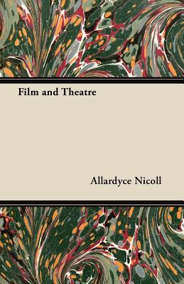 Film and Theatre - Nicoll, Allardyce