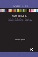 Film Ecology: Defending the Biosphere -- Doughnut Economics and Film Theory and Practice