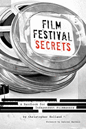 Film Festival Secrets: A Handbook for Independent Filmmakers