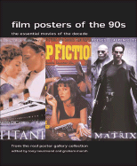 Film Posters of the 90s: The Essential Movies of the Decade - Nourmand, Tony (Editor), and Marsh, Graham (Editor)