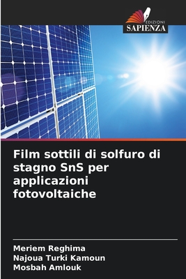 Film sottili di solfuro di stagno SnS per applicazioni fotovoltaiche - Reghima, Meriem, and Turki Kamoun, Najoua, and Amlouk, Mosbah