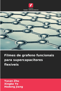 Filmes de grafeno funcionais para supercapacitores flex?veis