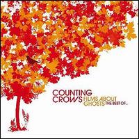 Films About Ghosts: The Best Of... [Import Bonus Track #2] - Counting Crows